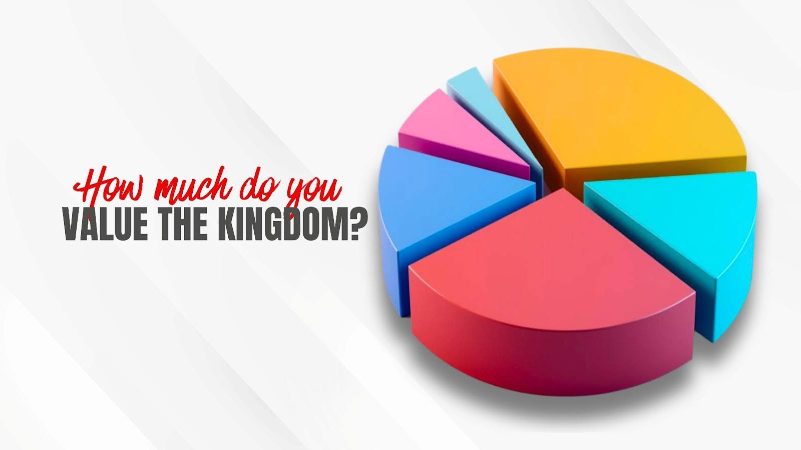 Featured image for “Do You Value the Kingdom?”